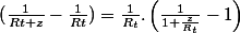 (\frac{1}{Rt+z}-\frac{1}{Rt})=\frac{1}{R_{t}}.\left(\frac{1}{1+\frac{z}{R_{t}}}-1\right)